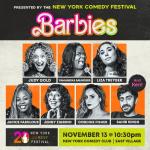 Barbies Presented by the New York Comedy Festival ft: Yamaneika Saunders, Judy Gold, Corinne Fisher, Jackie Fabulous, Liza Treyger, Jenny Zigrino, Sahib Singh